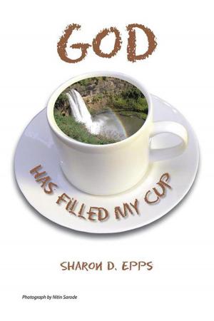 Cover of the book God Has Filled My Cup by Daniel Richmond