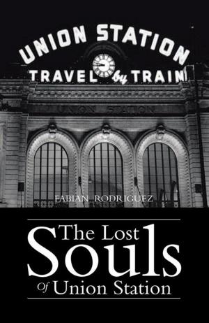 Cover of the book The Lost Souls of Union Station by Matthew Bonnet