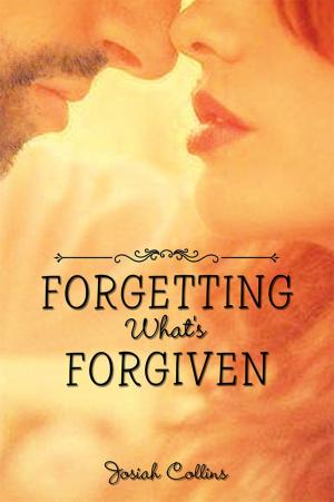 Cover of the book Forgetting What's Forgiven by Bridgett Parsons M.Ed