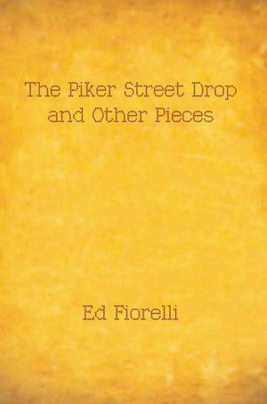 Cover of the book The Piker Street Drop and Other Pieces by Malcolm K. Drumheller