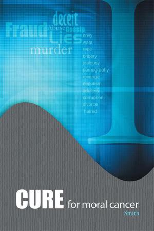 Cover of the book Cure for Moral Cancer by Michael J. Hughes