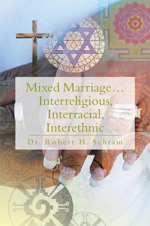 Cover of the book Mixed Marriage…Interreligious, Interracial, Interethnic by Bension Varon