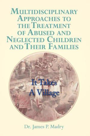 Cover of the book Multidisciplinary Approaches to the Treatment of Abused and Neglected Children and Their Families by Brinase Merritt