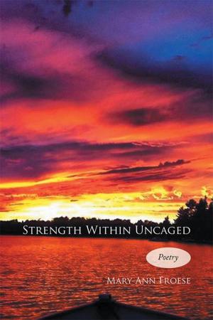 Cover of the book Strength Within Uncaged by Akshdeep Singh  Narula