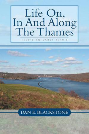 Cover of the book Life On, in and Along the Thames by Josh Roggenbuck
