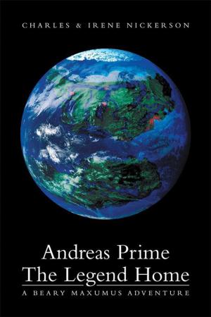 Cover of the book Andreas Prime the Legend Home by Jack Babcock