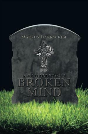 Cover of the book Dark Thoughts of a Broken Mind by Martin N. Kwaning