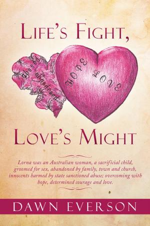 Cover of the book Life’S Fight, Love’S Might by Kathryn Muhammad