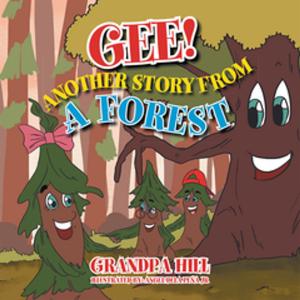 Cover of the book Gee! Another Story from a Forest by D. P. De Lucchi