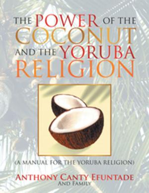 Cover of the book The Power of the Coconut and the Yoruba Religion by Alice Levine