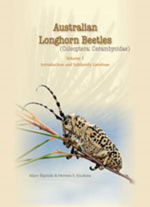 Cover of the book Australian Longhorn Beetles (Coleoptera: Cerambycidae) Volume 1 by David Rees