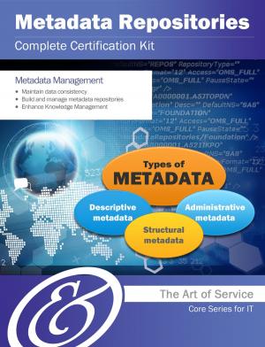 Cover of the book Metadata Repositories Complete Certification Kit - Core Series for IT by Joshua Decker