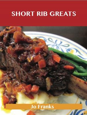 Cover of the book Short Rib Greats: Delicious Short Rib Recipes, The Top 48 Short Rib Recipes by Kelly Craig