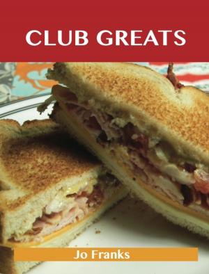 Cover of the book Club Greats: Delicious Club Recipes, The Top 52 Club Recipes by Jo Franks