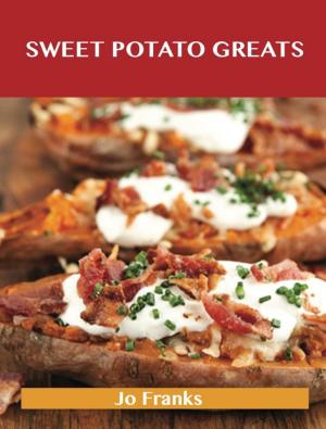 bigCover of the book Sweet Potato Greats: Delicious Sweet Potato Recipes, The Top 100 Sweet Potato Recipes by 