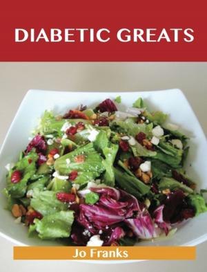 Cover of the book Diabetic Greats: Delicious Diabetic Recipes, The Top 66 Diabetic Recipes by Park Andrea