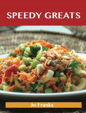 Cover of the book Speedy Greats: Delicious Speedy Recipes, The Top 90 Speedy Recipes by Eric Maldonado