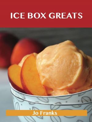 Cover of the book Ice Box Greats: Delicious Ice Box Recipes, The Top 100 Ice Box Recipes by Roger Kelly