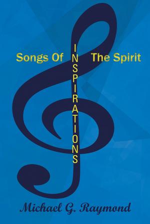 Cover of the book Songs of the Spirit by Tonia Erves, James Erves Jr.