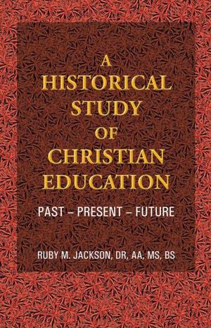 Cover of the book A Historical Study of Christian Education by Brenda Nash PhD