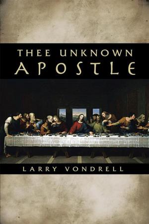 Cover of the book Thee Unknown Apostle by Edward C. Visser