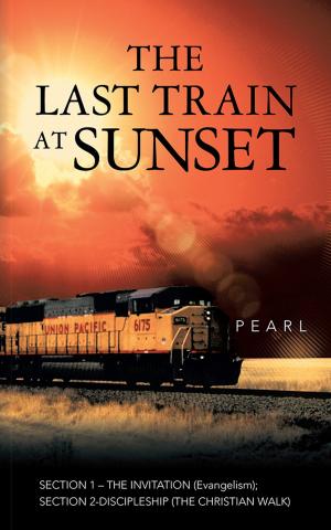 Cover of the book The Last Train at Sunset by Gregory Kilgore