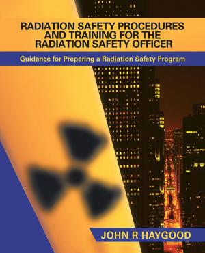 Cover of the book Radiation Safety Procedures and Training for the Radiation Safety Officer by Chen Lee Sun