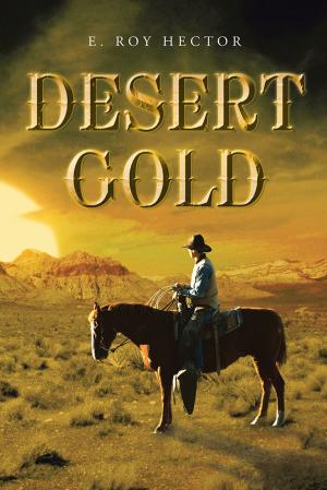 Cover of the book Desert Gold by Michael Cantwell