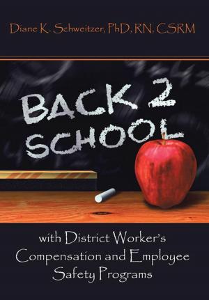 Cover of the book Going Back to School with District Worker’S Compensation and Employee Safety Programs by Chef Awesome Abbey