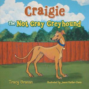 Cover of the book Craigie the Not Gray Greyhound by Sunny Day