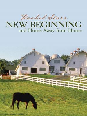 Cover of the book New Beginning and Home Away from Home by Jaeson D. Rau