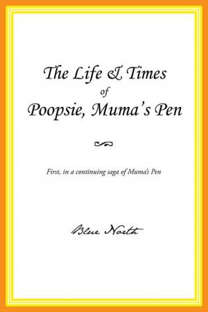 Cover of the book The Life & Times of Poopsie, Muma's Pen by Amanda A. Hamma