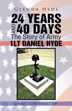 Cover of the book 24 Years and 40 Days the Story of Army 1Lt Daniel Hyde by Ronald Holmes