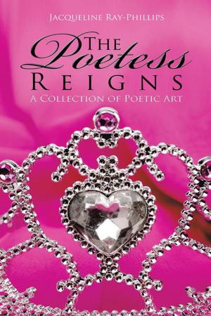 Cover of the book The Poetess Reigns by Robert (Bob) Hart