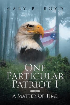 Cover of the book One Particular Patriot I by Patty McGinnis Phillips