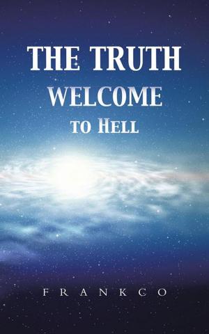 Cover of the book The Truth Welcome to Hell by William Post