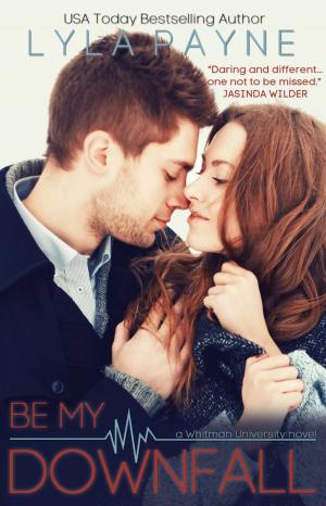 Cover of the book Be My Downfall (Whitman University) by Trisha Leigh