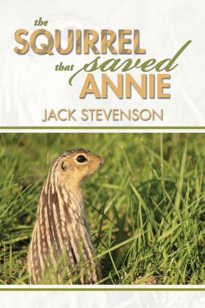 Cover of the book The Squirrel That Saved Annie by Cynthia Monet