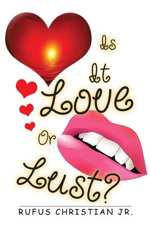 Cover of the book Is It Love or Lust? by Douglas Grady