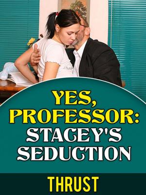 Book cover of Yes, Professor: Stacey's Seduction (Teacher Student, Mature Young, Taboo Erotica)