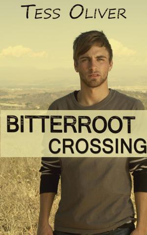 Cover of the book Bitterroot Crossing by Tess Oliver
