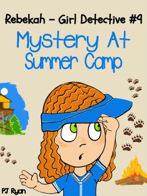 Book cover of Rebekah - Girl Detective #9: Mystery At Summer Camp