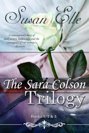 Cover of the book The Sara Colson Trilogy : Books 1, 2 & 3 by Debra Evans