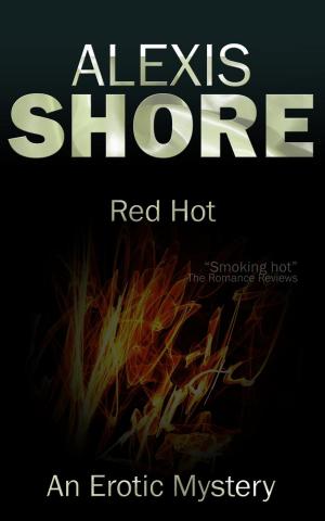Cover of the book Red Hot by Alexis Shore