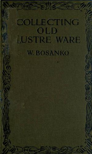 Cover of the book Collecting Old Lustre Ware by Jonathan Letterman M. D.