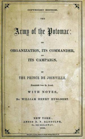 bigCover of the book The Army Of The Potomac: Its Organization, Its Commander, & Its Campaign by 