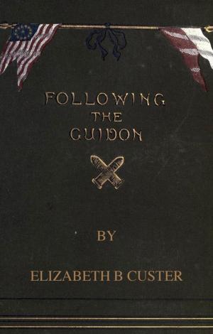 Cover of the book Following the Guidon by James K. P. Blackburn, Henry W. Graber, Ephraim S. Dodd, Leonidas B. Giles
