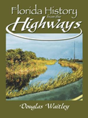 Cover of the book Florida History from the Highways by Rick Baker