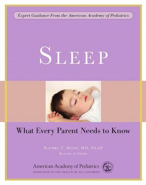 Cover of the book Sleep by AAP Section on Developmental and Behavioral Pediatrics, Michelle  M. Macias  MD, FAAP, Scott M. Myers  MD, FAAP, Carl D Tapia, MD, MPH, FAAP