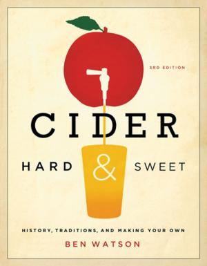 Cover of the book Cider, Hard and Sweet: History, Traditions, and Making Your Own (Third Edition) by Michael Ream